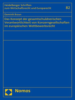 cover image of Das Konzept der gesamtschuldnerischen Verantwortlichkeit von Konzerngesellschaften im europäischen Wettbewerbsrecht